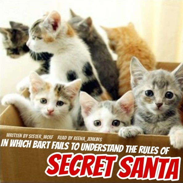  podfic In Which Bart Fails To Understand The Rules Of Secret Santa Reena jenkins Sister 